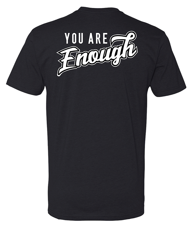 YOU ARE ENOUGH T-Shirt