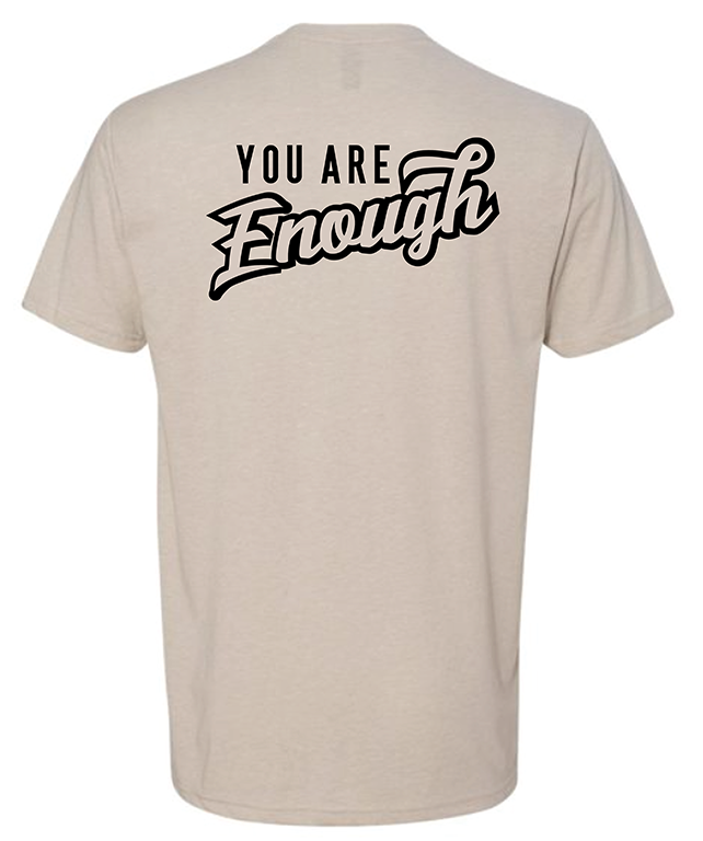 YOU ARE ENOUGH t-shirt