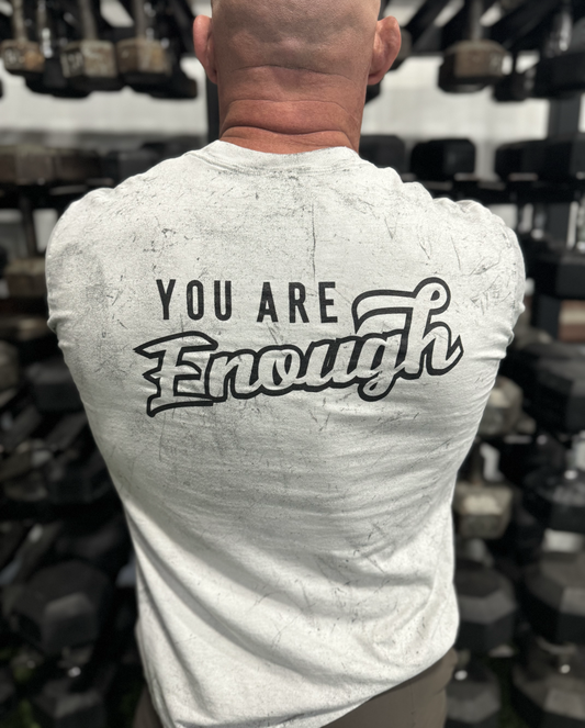 YOU ARE ENOUGH T-SHIRT